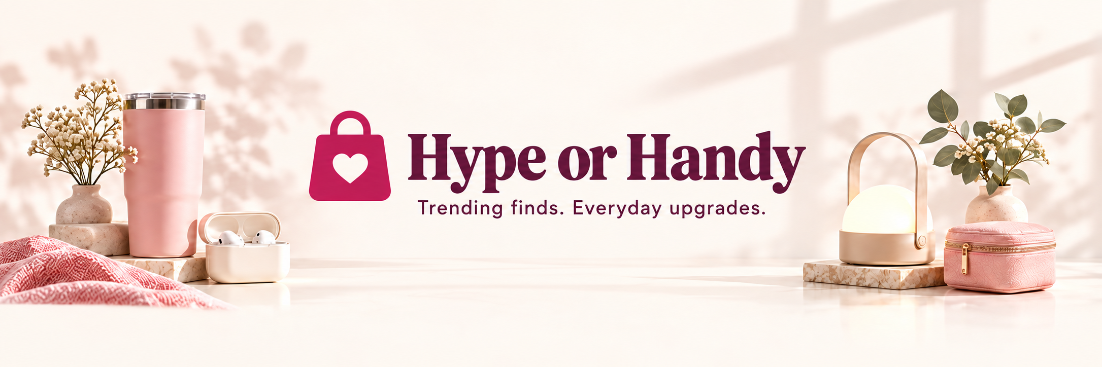 Hype or Handy — Trending finds. Everyday upgrades.